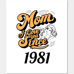 Mom i love you since 1981 Posters and Art